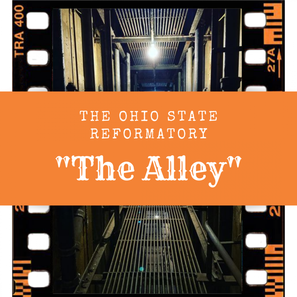 History "The Alley" The Ohio State Reformatory Preservation Society